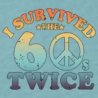 I Survived The Sixties 60s Twice Sueded Cloud Jersey T-Shirt