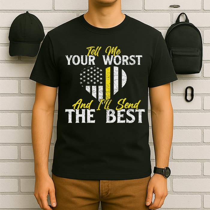 I'll Send The Best 911 Dispatcher Operator Emergency Call T-Shirt