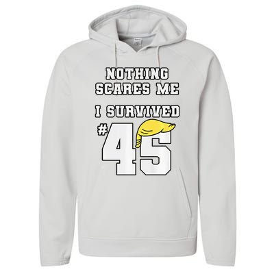 I Survived Trump 45 Nothing Scares Me Kamala Harris 47 Performance Fleece Hoodie