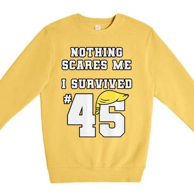 I Survived Trump 45 Nothing Scares Me Kamala Harris 47 Premium Crewneck Sweatshirt