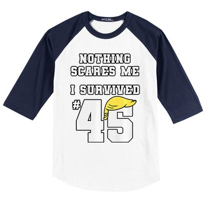 I Survived Trump 45 Nothing Scares Me Kamala Harris 47 Baseball Sleeve Shirt