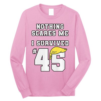 I Survived Trump 45 Nothing Scares Me Kamala Harris 47 Long Sleeve Shirt