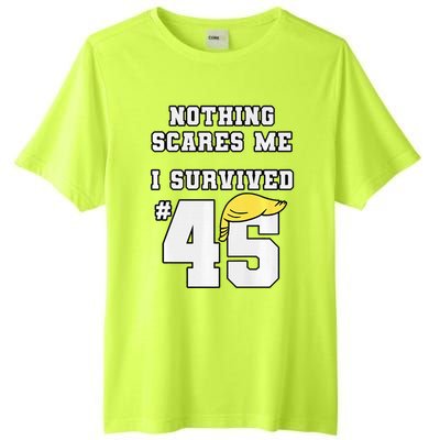 I Survived Trump 45 Nothing Scares Me Kamala Harris 47 Tall Fusion ChromaSoft Performance T-Shirt