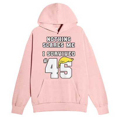 I Survived Trump 45 Nothing Scares Me Kamala Harris 47 Urban Pullover Hoodie