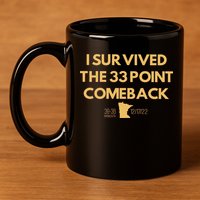 I Survived The 33 Point Comeback 11oz C Handle Ceramic Mug