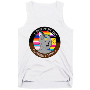 I Support The Current Thing Meme Tank Top