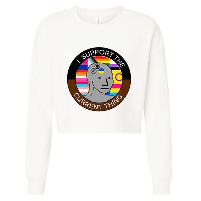 I Support The Current Thing Meme Cropped Pullover Crew
