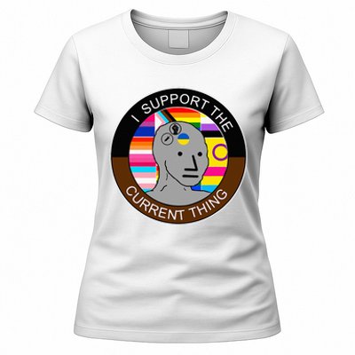 I Support The Current Thing Meme Women's T-Shirt