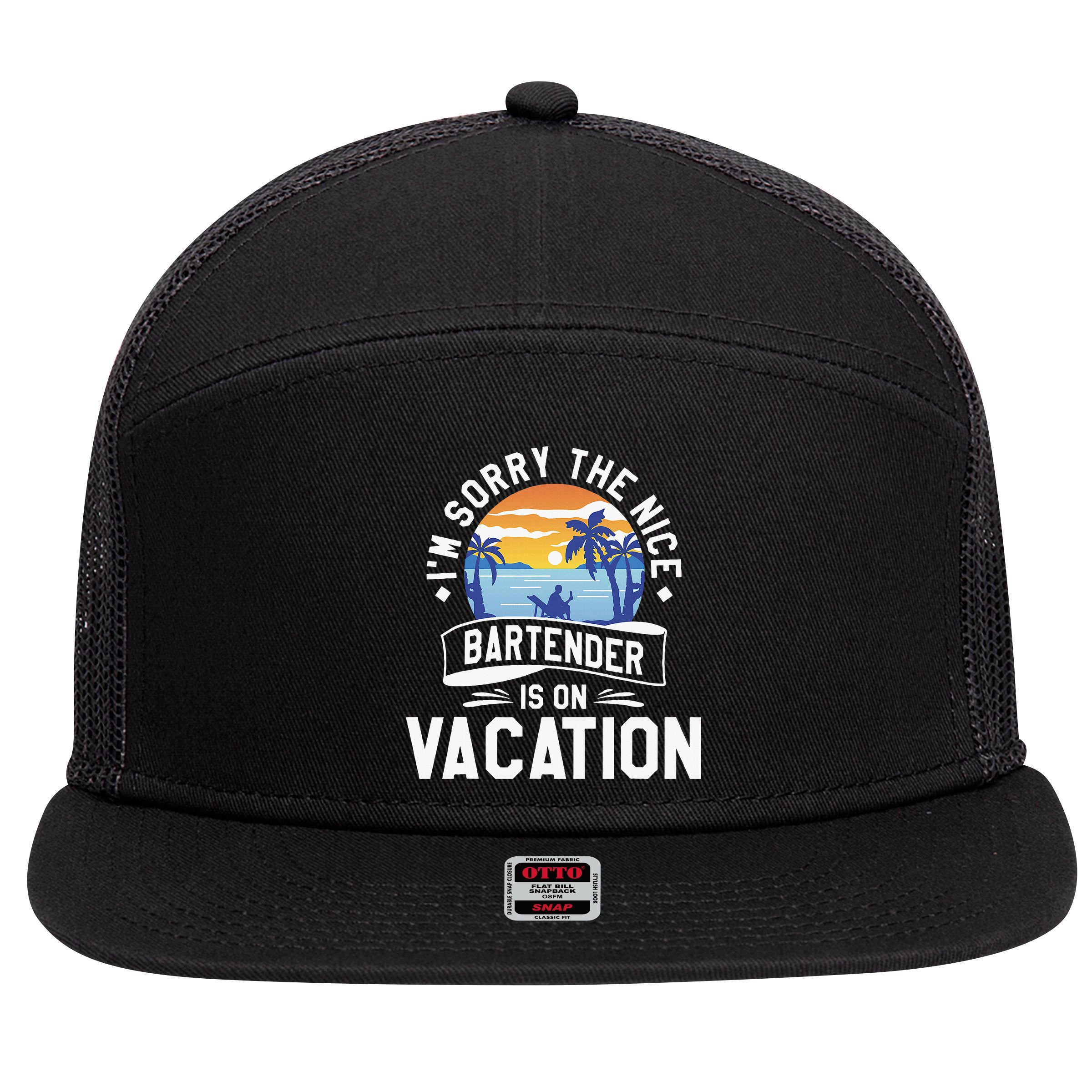 IM Sorry The Nice Bartender Is On Vacation Bartending 7 Panel Mesh Trucker Snapback Hat