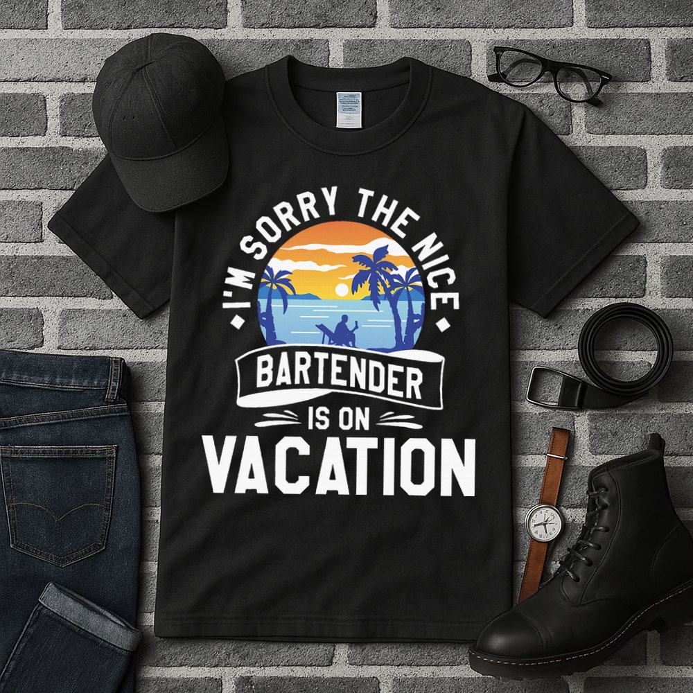 IM Sorry The Nice Bartender Is On Vacation Bartending Tall T-Shirt
