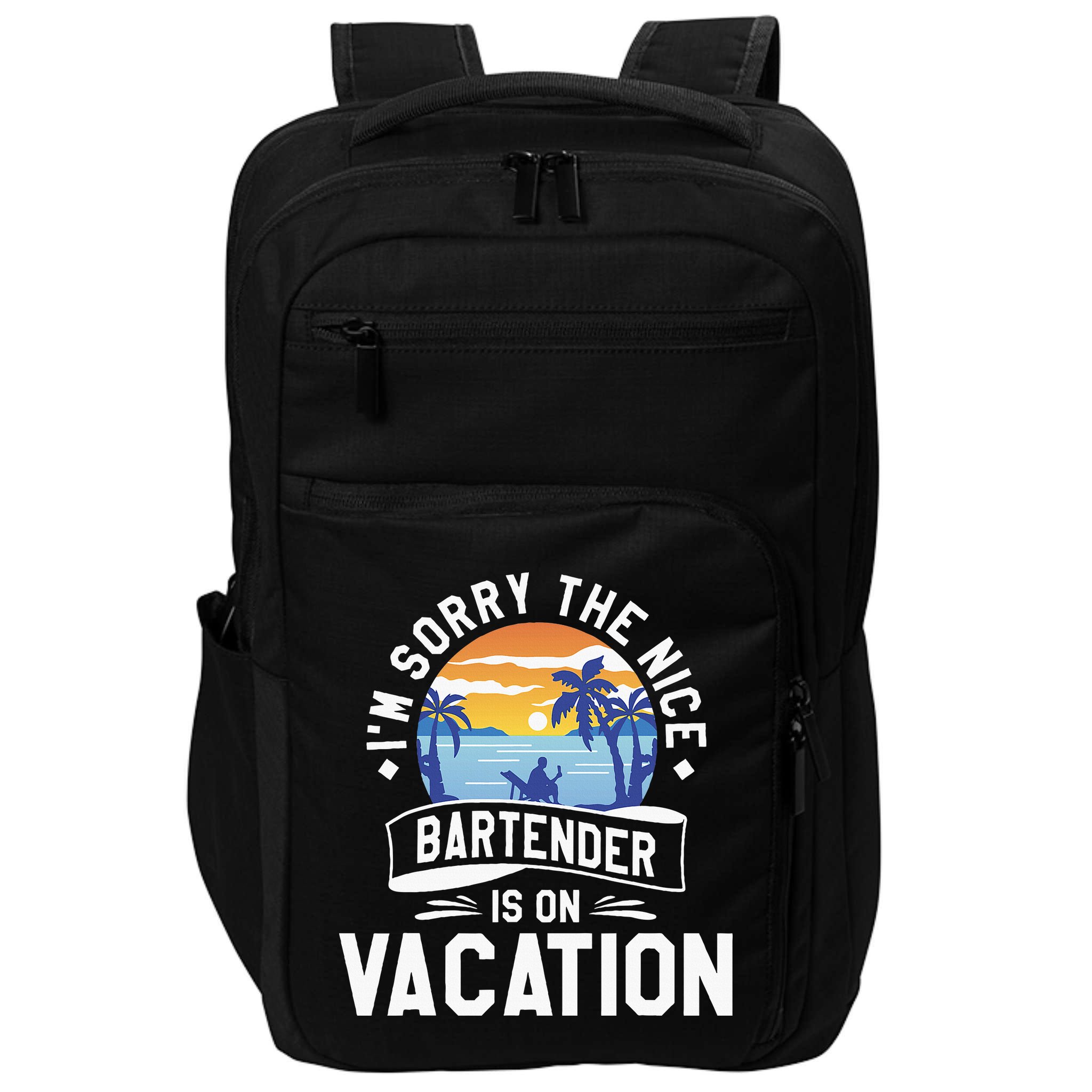 IM Sorry The Nice Bartender Is On Vacation Bartending Impact Tech Backpack