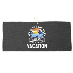 IM Sorry The Nice Bartender Is On Vacation Bartending Large Microfiber Waffle Golf Towel