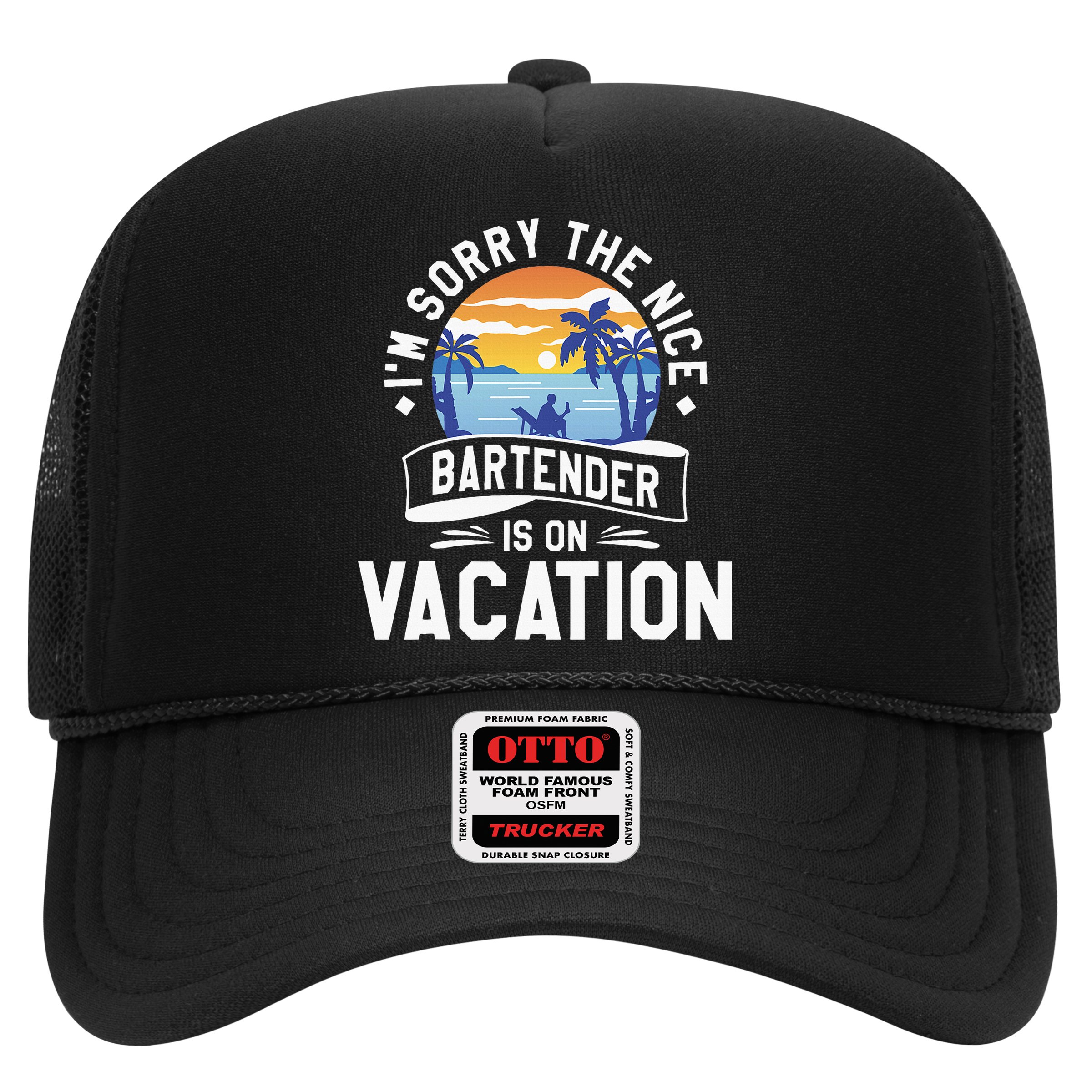 IM Sorry The Nice Bartender Is On Vacation Bartending Hat