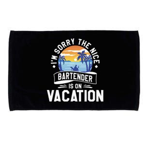 IM Sorry The Nice Bartender Is On Vacation Bartending Microfiber Hand Towel