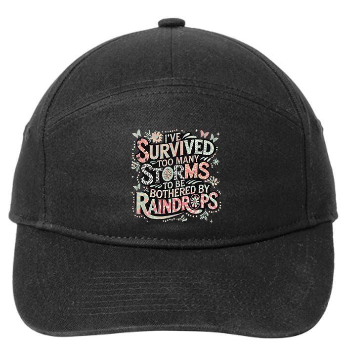 IVe Survived Too Many Storms To Be Bothered By Raindrops 7-Panel Snapback Hat