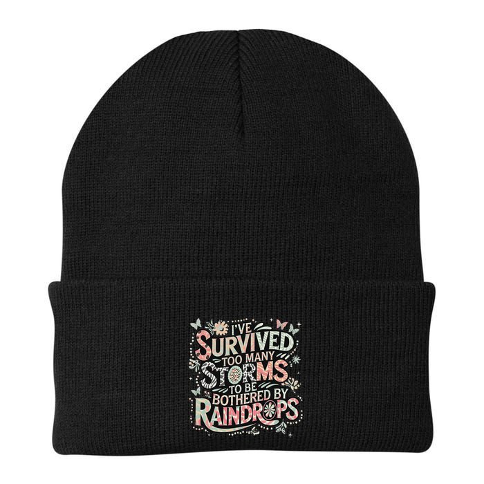IVe Survived Too Many Storms To Be Bothered By Raindrops Knit Cap Winter Beanie