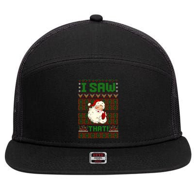 I Saw That Santa Ugly Holiday Christmas Eve Magic Gift 7 Panel Mesh Trucker Snapback Hat