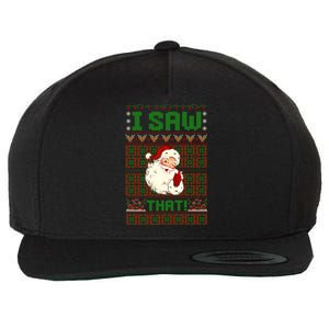 I Saw That Santa Ugly Holiday Christmas Eve Magic Gift Wool Snapback Cap