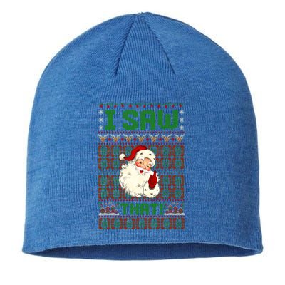 I Saw That Santa Ugly Holiday Christmas Eve Magic Gift Sustainable Beanie