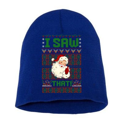 I Saw That Santa Ugly Holiday Christmas Eve Magic Gift Short Acrylic Beanie