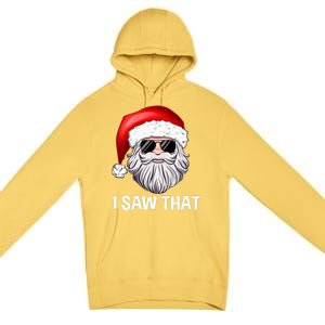 I Saw That Santa Claus Christmas Xmas Premium Pullover Hoodie