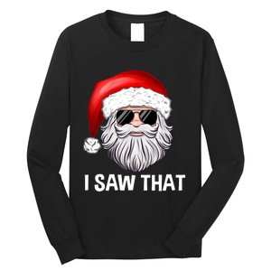 I Saw That Santa Claus Christmas Xmas Long Sleeve Shirt