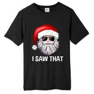 I Saw That Santa Claus Christmas Xmas Tall Fusion ChromaSoft Performance T-Shirt