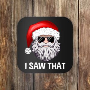 I Saw That Santa Claus Christmas Xmas Coaster