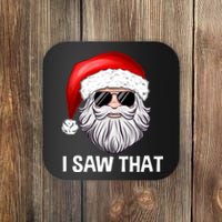 I Saw That Santa Claus Christmas Xmas Coaster