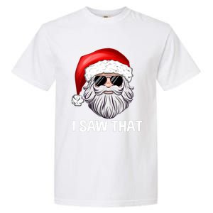 I Saw That Santa Claus Christmas Xmas Garment-Dyed Heavyweight T-Shirt