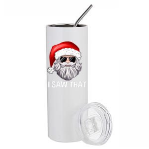 I Saw That Santa Claus Christmas Xmas Stainless Steel Tumbler