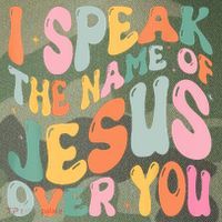 I Speak The Name Of Jesus Over You Legacy Tie Dye Trucker Hat