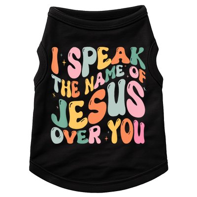 I Speak The Name Of Jesus Over You Doggie Tank
