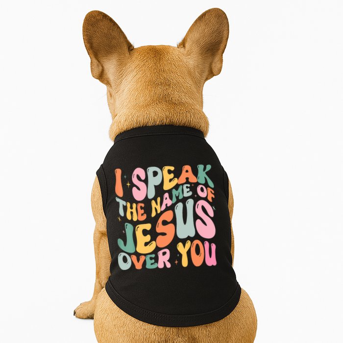 I Speak The Name Of Jesus Over You Doggie Tank