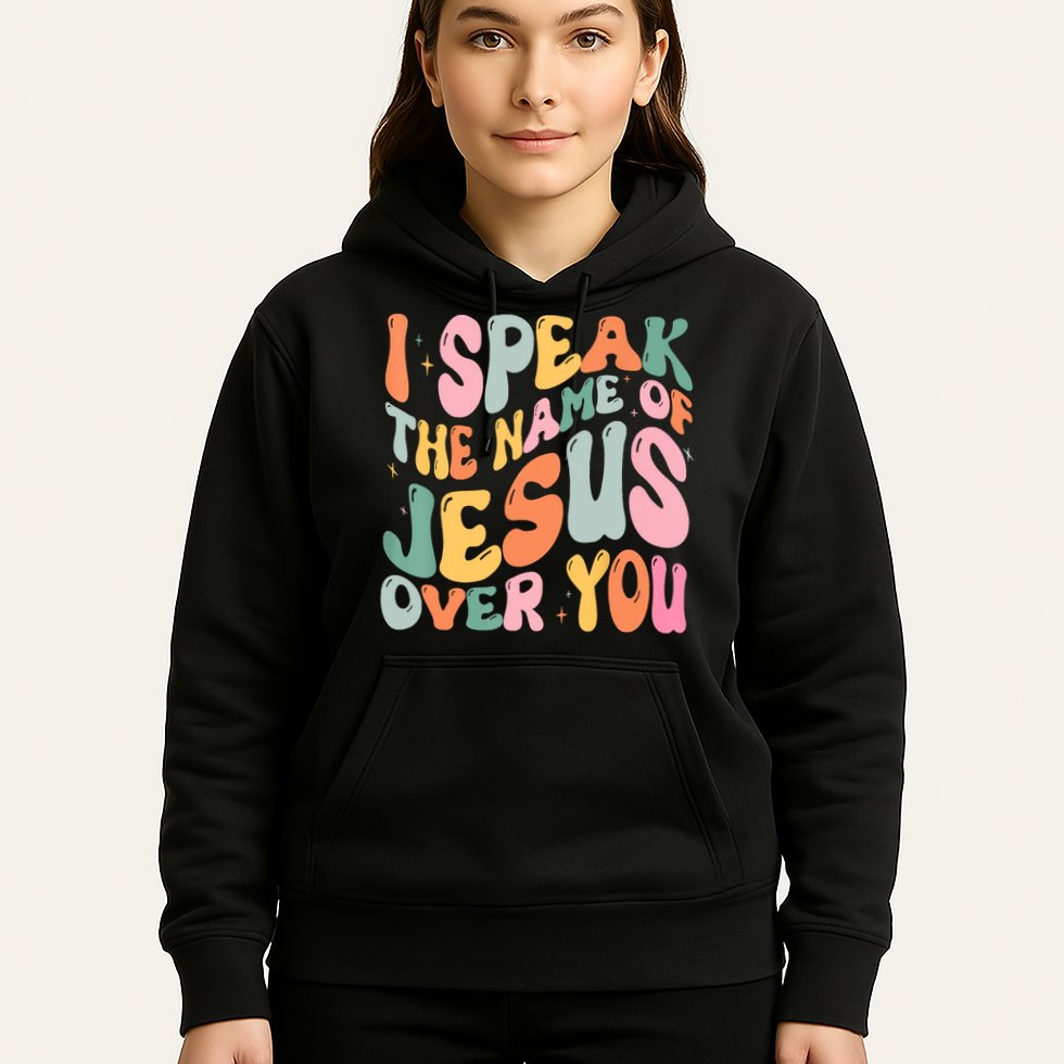 I Speak The Name Of Jesus Over You Hoodie