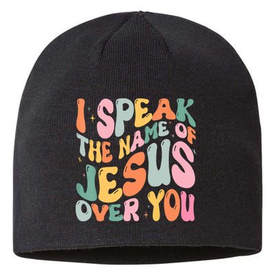 I Speak The Name Of Jesus Over You Sustainable Beanie