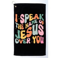 I Speak The Name Of Jesus Over You Golf Towel