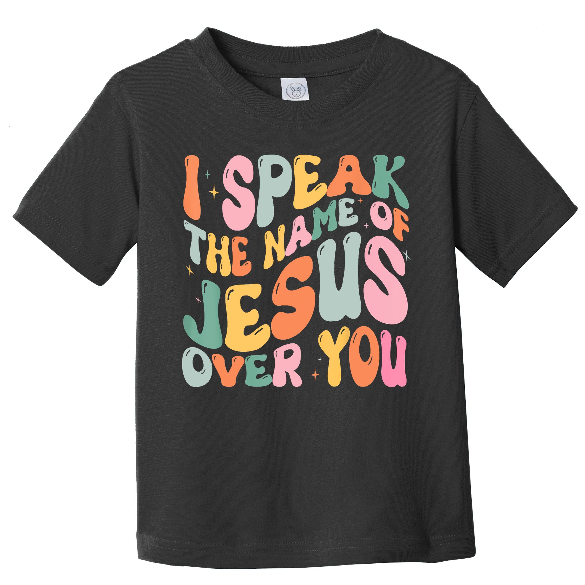 I Speak The Name Of Jesus Over You Toddler T-Shirt