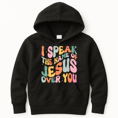 I Speak The Name Of Jesus Over You Kids Hoodie