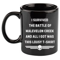 I Survived The Battle Of Malevelon Creek And All I Got Was This Lousy 11oz C Handle Ceramic Mug