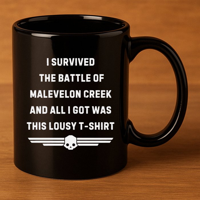 I Survived The Battle Of Malevelon Creek And All I Got Was This Lousy 11oz C Handle Ceramic Mug