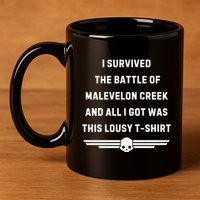 I Survived The Battle Of Malevelon Creek And All I Got Was This Lousy 11oz C Handle Ceramic Mug