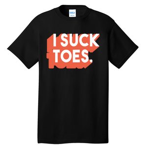 I Suck Toes Text Bdsm Design Sexual Fetish Tall T-Shirt