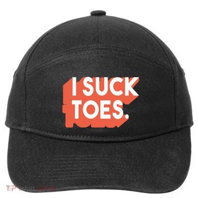 I Suck Toes Text Bdsm Design Sexual Fetish 7-Panel Snapback Hat