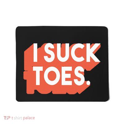 I Suck Toes Text Bdsm Design Sexual Fetish Mousepad