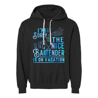 IM Sorry The Nice Bartender Is On Vacation Funny Garment-Dyed Fleece Hoodie