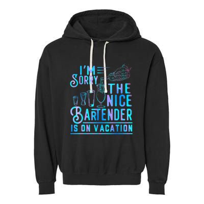 IM Sorry The Nice Bartender Is On Vacation Funny Garment-Dyed Fleece Hoodie