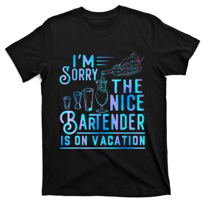 IM Sorry The Nice Bartender Is On Vacation Funny T-Shirt