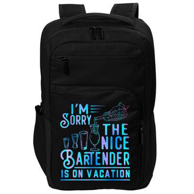 IM Sorry The Nice Bartender Is On Vacation Funny Impact Tech Backpack