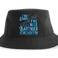 IM Sorry The Nice Bartender Is On Vacation Funny Sustainable Bucket Hat